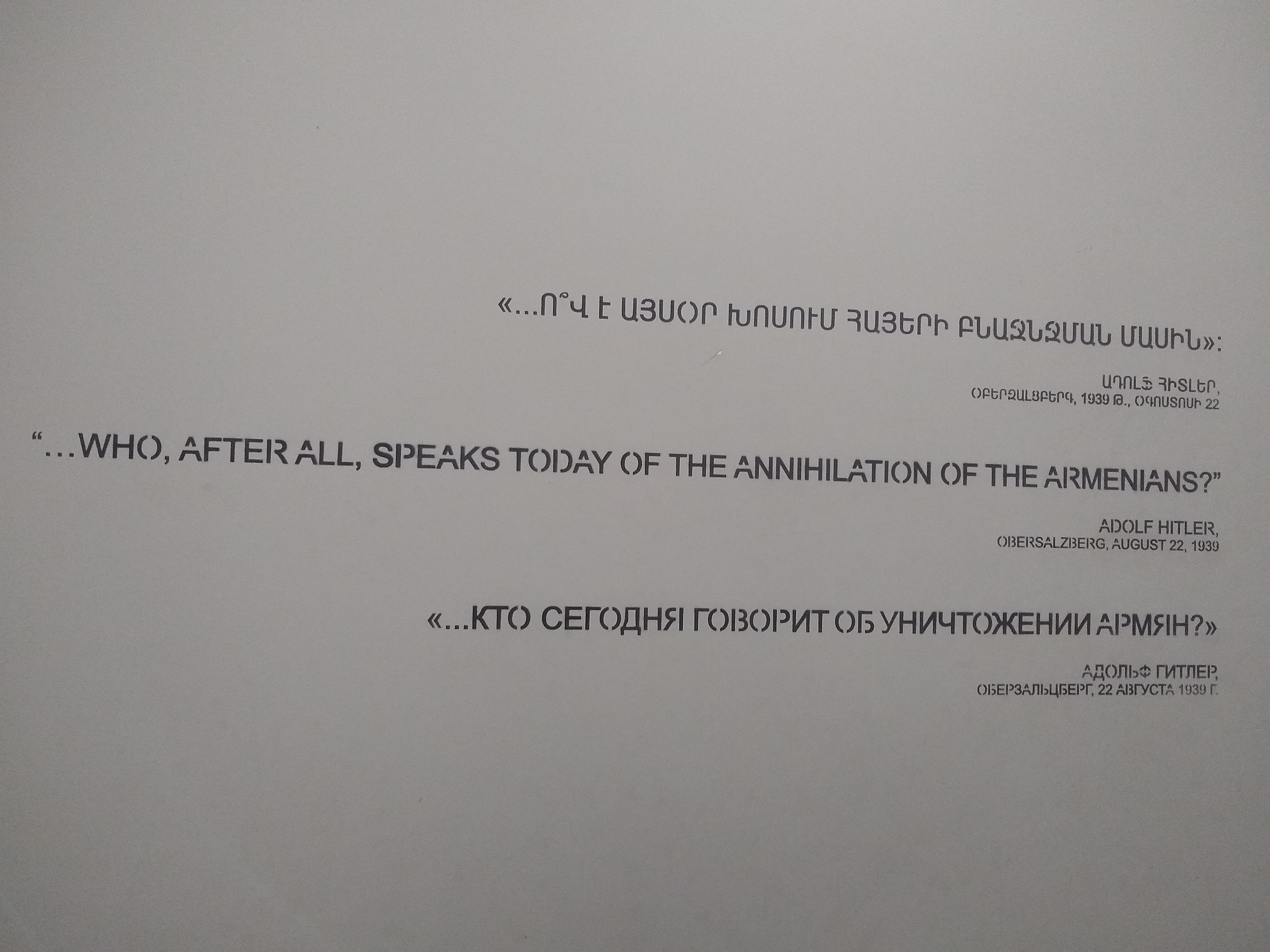 Photo of a quote attributed to Hitler, who, after all, speaks today of the annihilation of the Armenians. In Armenian, English and Russian